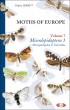 Moth of Europe Vol 7 : Microlepidoptera 1